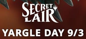 A Secret Lair promotional image for Secret Lair Drop Series: Happy Yargle Day! showing the date September 3.